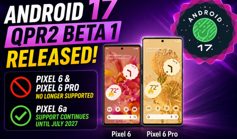 Android 17 QPR2 Beta 1 Released: Google Drops Pixel 6 Support, Fixes Bluetooth, Gemini, and Notification Issues